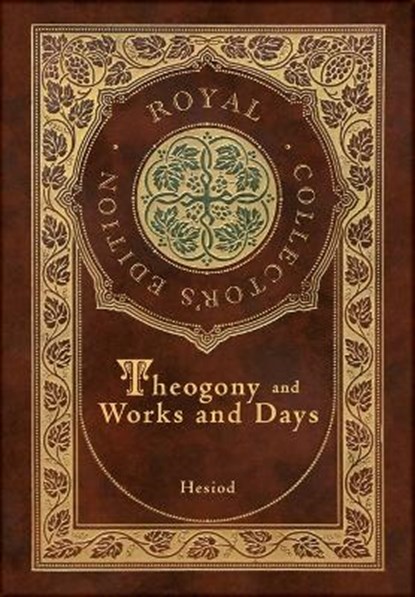 Theogony and Works and Days (Royal Collector's Edition) (Annotated) (Case Laminate Hardcover with Jacket), Hesiod - Gebonden - 9781774762653