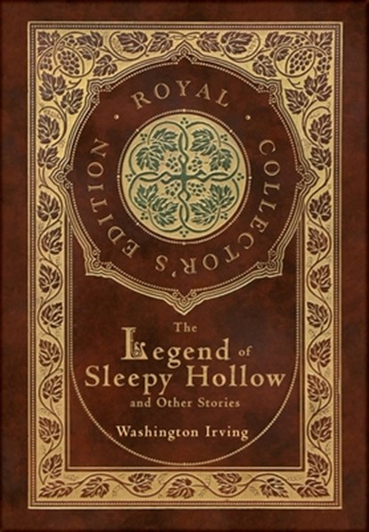 The Legend of Sleepy Hollow and Other Stories (Royal Collector's Edition) (Case Laminate Hardcover with Jacket) (Annotated), Washington Irving - Gebonden - 9781774765418