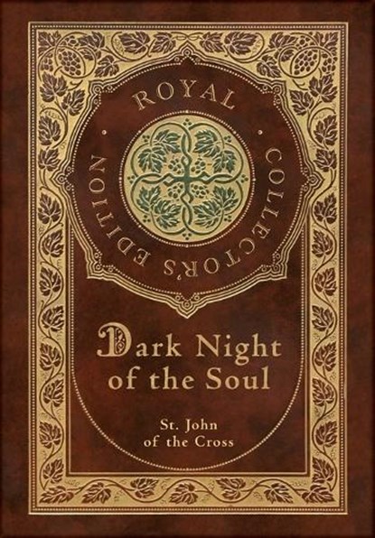 Dark Night of the Soul (Royal Collector's Edition) (Annotated) (Case Laminate Hardcover with Jacket), St John Of the Cross - Gebonden - 9781774765470