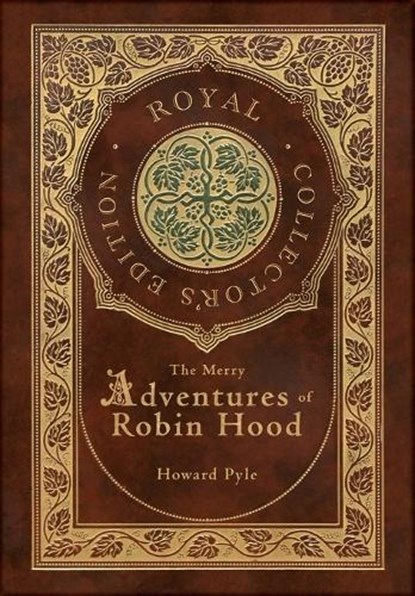 The Merry Adventures of Robin Hood (Illustrated) (Royal Collector's Edition) (Case Laminate Hardcover with Jacket), Howard Pyle - Gebonden - 9781774766293