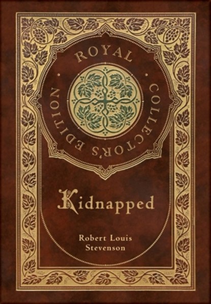 Kidnapped (Royal Collector's Edition) (Case Laminate Hardcover with Jacket), Robert Louis Stevenson - Gebonden - 9781774766521