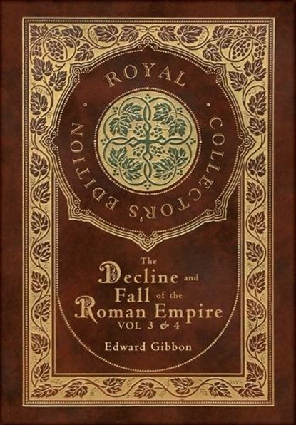 The Decline and Fall of the Roman Empire Vol 3 & 4 (Royal Collector's Edition) (Case Laminate Hardcover with Jacket), Edward Gibbon - Gebonden - 9781774769850