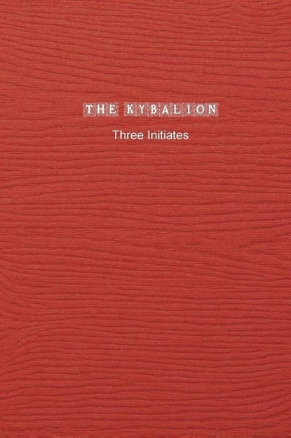 The Kybalion, Three Initiates - Paperback - 9781774817797
