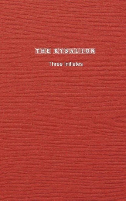 The Kybalion, Three Initiates - Gebonden - 9781774817803