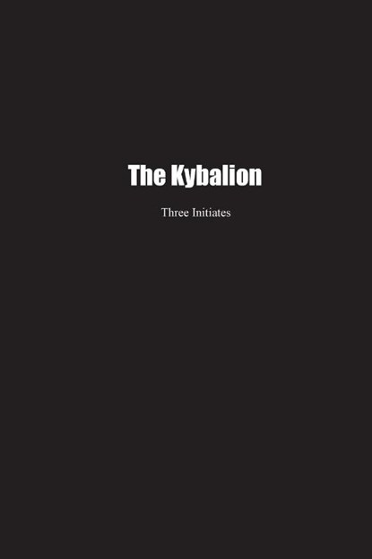 The Kybalion, Three Initiates - Paperback - 9781774817940