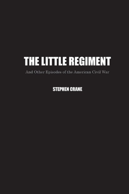 The Little Regiment, Stephen Crane - Paperback - 9781774817964