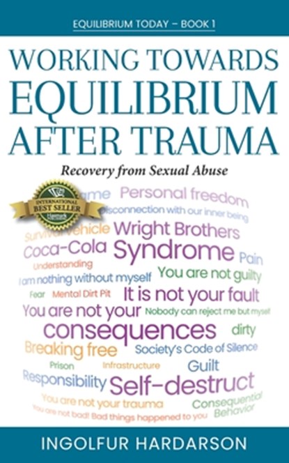 Working Toward Equilibrium After Trauma: Recovery from Sexual Abuse, Ingolfur Hardarson - Paperback - 9781774822449