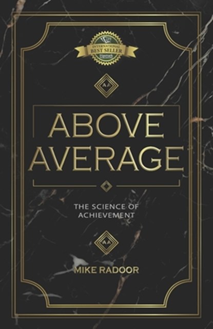 Above Average: The Science of Achievement, Mike Radoor - Paperback - 9781774822937