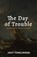 The Day of Trouble, Joey Tomlinson - Paperback - 9781774840887
