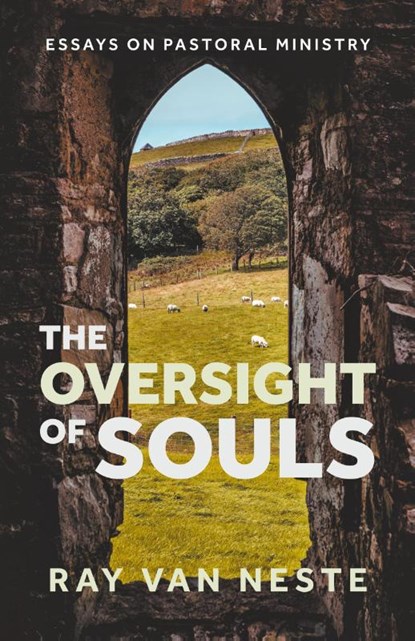 The oversight of souls, Ray van Neste - Paperback - 9781774841549
