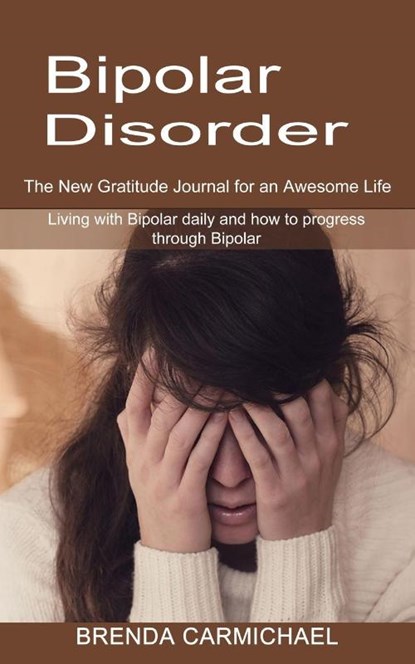Bipolar Disorder, Brenda Carmichael - Paperback - 9781774850923