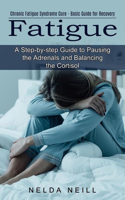 Fatigue, Nelda Neill - Paperback - 9781774851586