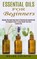 Essential Oils for Beginners, Melba Crispin - Paperback - 9781774852453