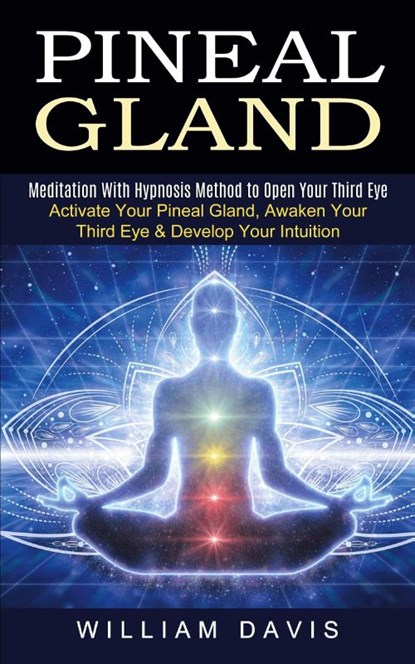 Pineal Gland, William Davis - Paperback - 9781774852668