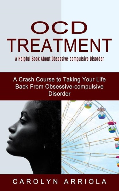Ocd Treatment, Carolyn Arriola - Paperback - 9781774852736