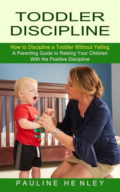 Toddler Discipline, Pauline Henley - Paperback - 9781774852774