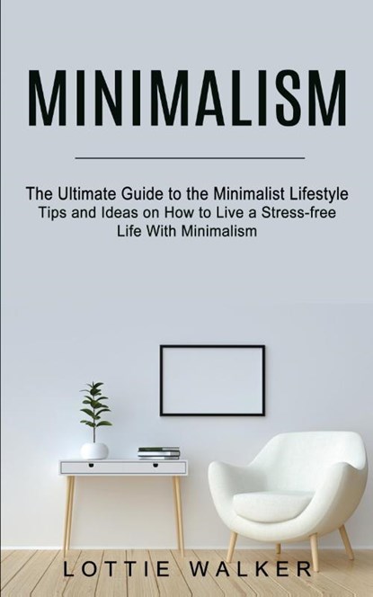 Minimalism, Lottie Walker - Paperback - 9781774852859