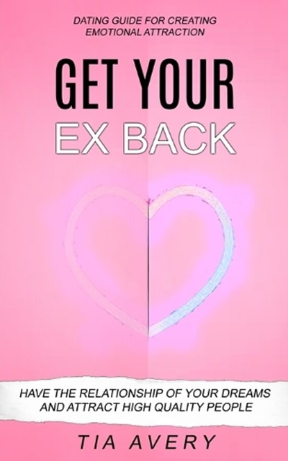 Get Your Ex Back, AVERY,  Tia - Paperback - 9781774856048
