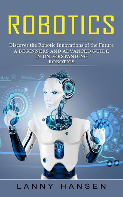 Robotics, Lanny Hansen - Paperback - 9781774856406