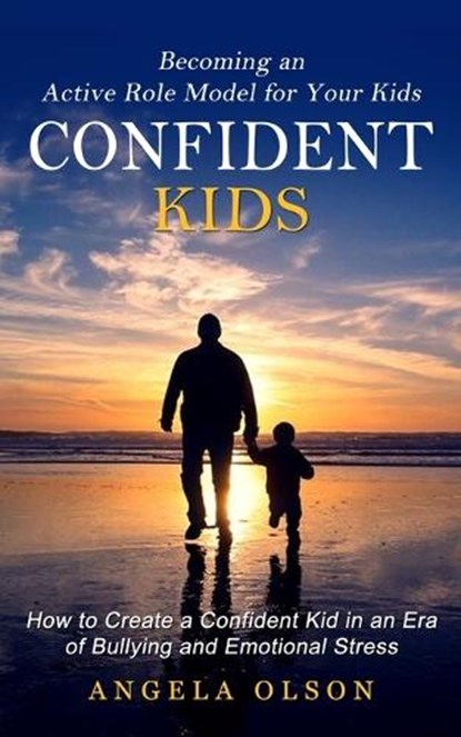 Confident Kids, OLSON,  Angela - Paperback - 9781774857069