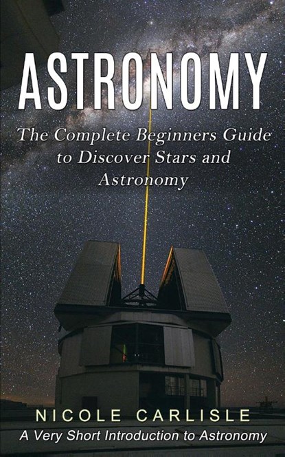 Astronomy, Nicole Carlisle - Paperback - 9781774857120