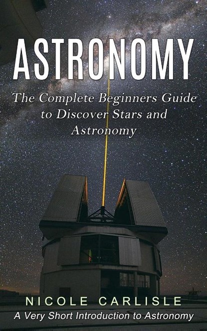 Astronomy, Nicole Carlisle - Paperback - 9781774857120