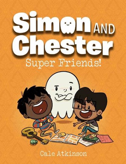 Super Friends (simon And Chester Book #4), Cale Atkinson - Paperback - 9781774880036