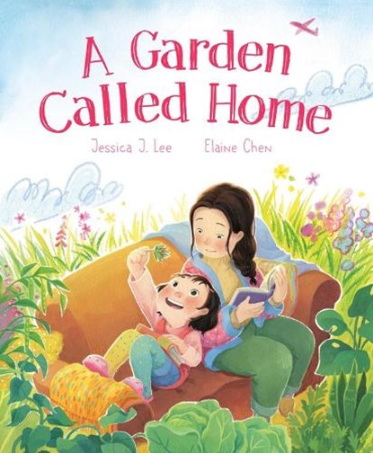 A Garden Called Home, Jessica J. Lee ; Elaine Chen - Gebonden - 9781774880470
