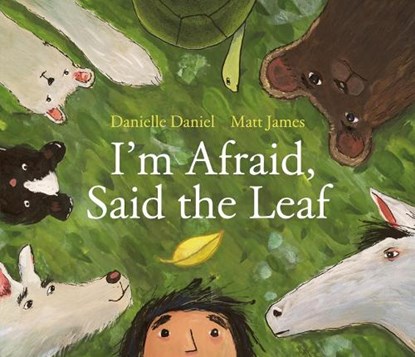 I'm Afraid, Said the Leaf, Danielle Daniel - Gebonden - 9781774880708