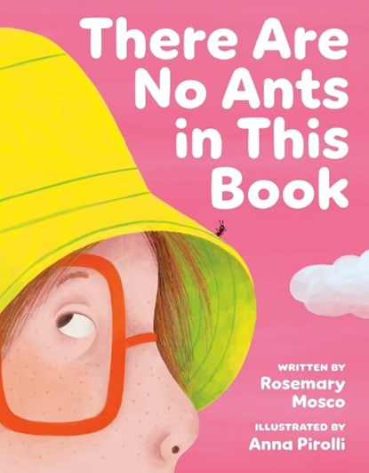 There Are No Ants in This Book, Rosemary Mosco ; Anna Pirolli - Gebonden - 9781774881163