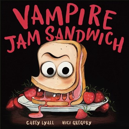 Vampire Jam Sandwich, Casey Lyall ; Nici Gregory - Gebonden - 9781774883464