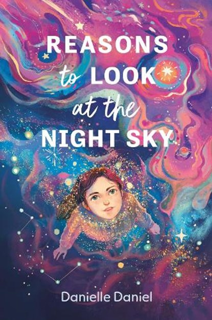 Reasons to Look at the Night Sky, Danielle Daniel - Gebonden - 9781774883532