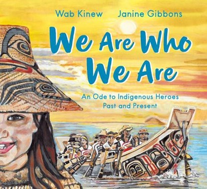 We Are Who We Are, Wab Kinew ; Janine Gibbons - Gebonden - 9781774883594