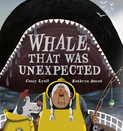 Whale, That Was Unexpected, Casey Lyall ; Kathryn Durst - Gebonden - 9781774883617