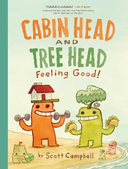 Feeling Good! (Cabin Head and Tree Head, Book #2), Scott Campbell - Paperback - 9781774885109