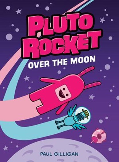 Pluto Rocket: Over the Moon (Pluto Rocket #4), Paul Gilligan - Ebook - 9781774885451