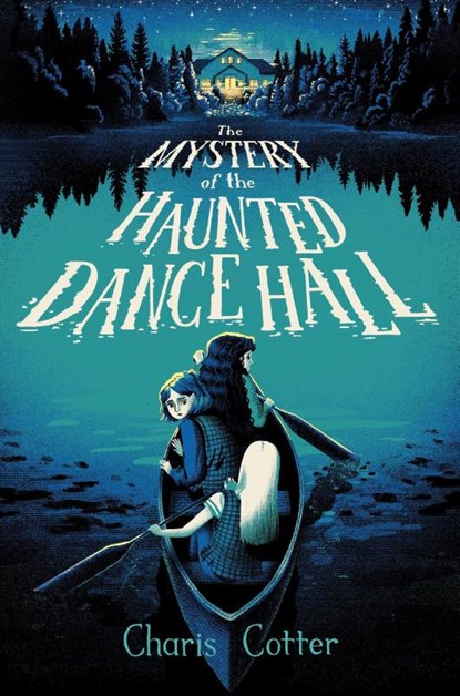 The Mystery of the Haunted Dance Hall, Charis Cotter - Gebonden - 9781774885550