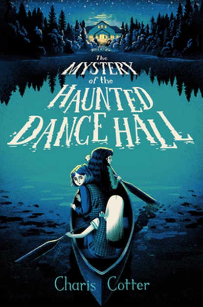 The Mystery of the Haunted Dance Hall, Charis Cotter - Paperback - 9781774885574