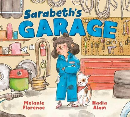 Sarabeth's Garage, Melanie Florence ; Nadia Alam - Gebonden - 9781774885956