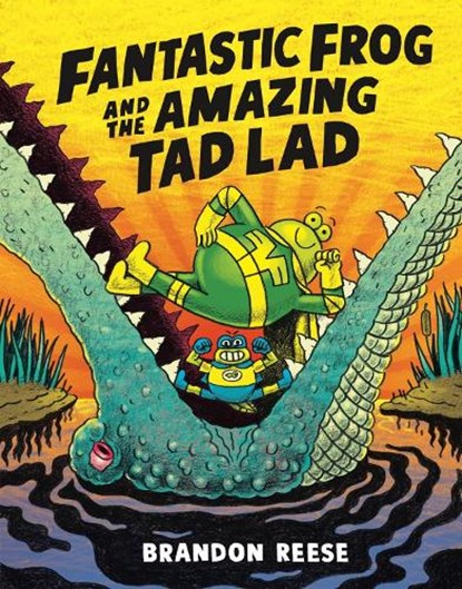 Fantastic Frog and the Amazing Tad Lad, Brandon Reese - Gebonden - 9781774885970