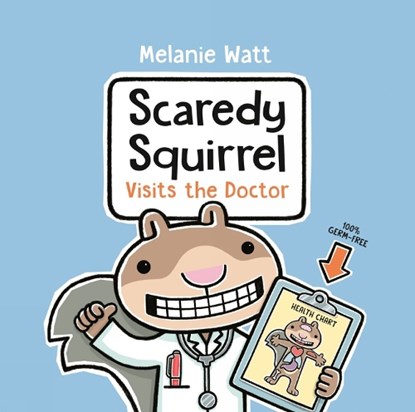 Scaredy Squirrel Visits the Doctor, Melanie Watt - Paperback - 9781774888162