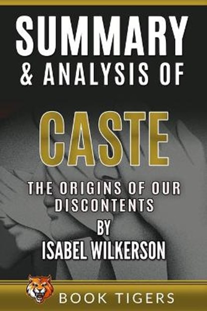 Summary and Analysis of Caste, TIGERS,  Book - Paperback - 9781774900659