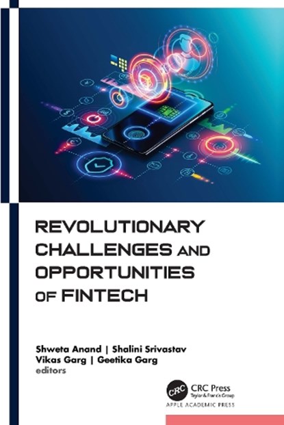 Revolutionary Challenges and Opportunities of Fintech, Shweta Anand ; Shalini Srivastav ; Vikas Garg ; Geetika Garg - Gebonden - 9781774915042