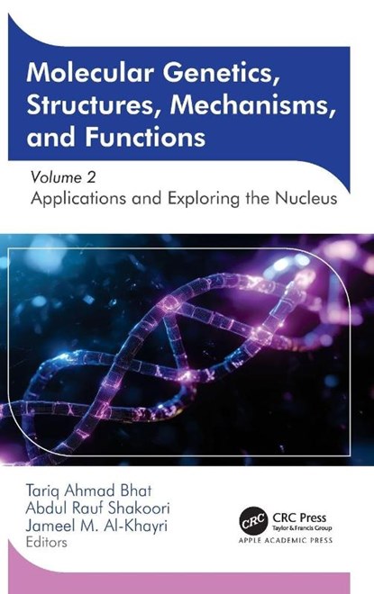 Molecular Genetics, Structures, Mechanisms, and Functions, Tariq Ahmad Bhat ; Abdul Rauf Shakoori ; Jameel M. Al-Khayri - Gebonden - 9781774919484