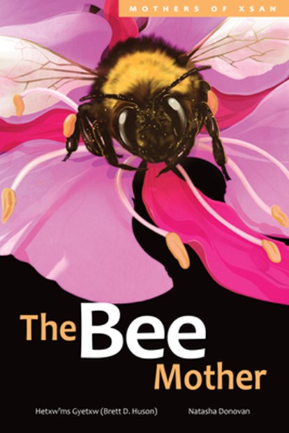 The Bee Mother, Hetxw'ms Gyetxw Brett D. Huson - Gebonden - 9781774920800