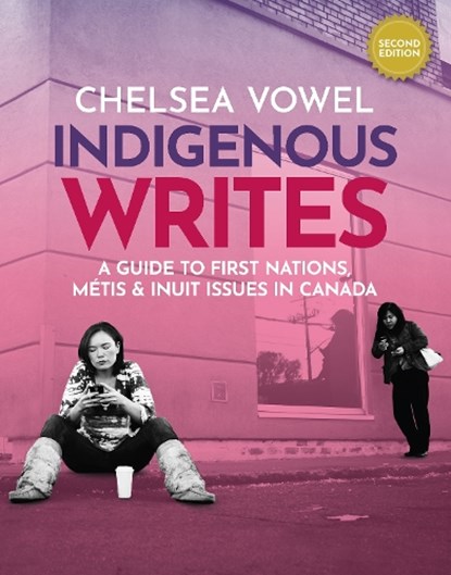 Indigenous Writes, Chelsea Vowel - Paperback - 9781774921821