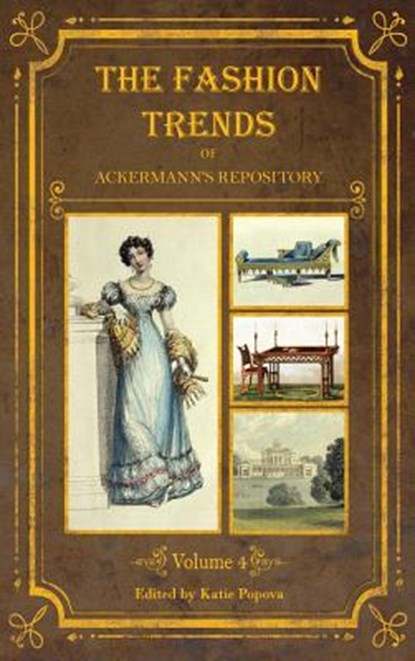 The Fashion Trends of Ackermann's Repository of Arts, Literature, Commerce, Etc., Katie Popova - Gebonden - 9781775065463