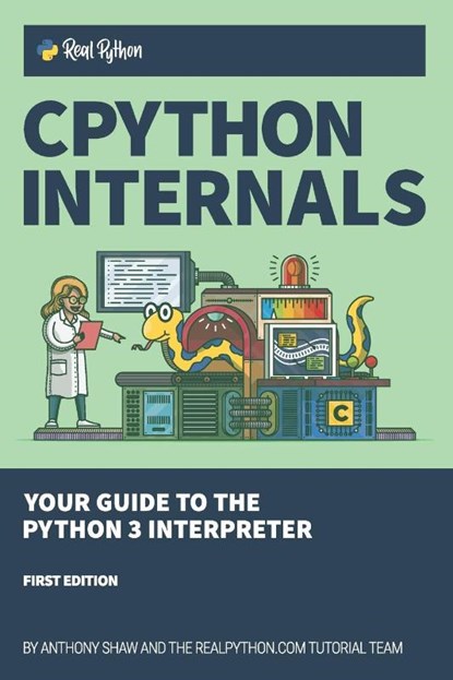 CPython Internals, Anthony Shaw - Paperback - 9781775093343