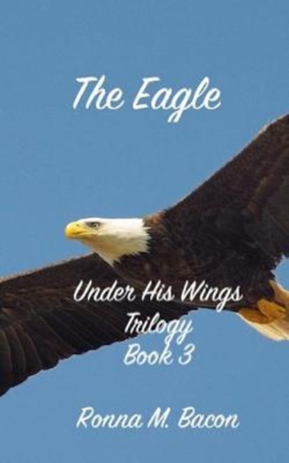 The Eagle, BACON,  Ronna M. - Paperback - 9781775102625
