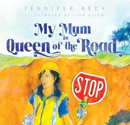 My Mum is Queen of the Road, Jennifer Beck - Paperback - 9781775506171